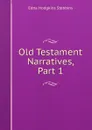 Old Testament Narratives, Part 1 - Edna Hodgkins Stebbins