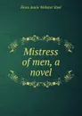 Mistress of men, a novel - Flora Annie Webster Steel