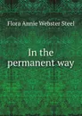 In the permanent way - Flora Annie Webster Steel