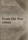 From the five rivers - Flora Annie Webster Steel