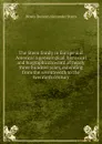 The Steen family in Europe and America: a genealogical, historical and biographical record of nearly three hundred years, extending from the seventeenth to the twentieth century - Moses Duncan Alexander Steen