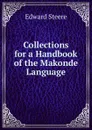 Collections for a Handbook of the Makonde Language - Edward Steere