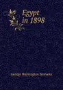 Egypt in 1898 - George Warrington Steevens