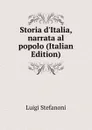 Storia d.Italia, narrata al popolo (Italian Edition) - Luigi Stefanoni