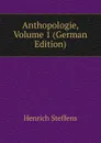 Anthopologie, Volume 1 (German Edition) - Henrich Steffens