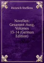 Novellen: Gesammt-Ausg, Volumes 13-14 (German Edition) - Henrich Steffens
