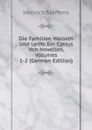 Die Familien Walseth Und Leith: Ein Cyklus Von Novellen, Volumes 1-2 (German Edition) - Henrich Steffens