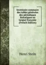 Inventaire sommaire des tables generales des periodiques historiques en langue francaise (French Edition) - Henri Stein