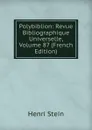 Polybiblion: Revue Bibliographique Universelle, Volume 87 (French Edition) - Henri Stein
