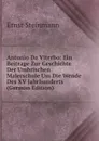 Antonio Da Viterbo: Ein Beitrage Zur Geschichte Der Umbrischen Malerschule Um Die Wende Des XV Jahrhunderts (German Edition) - Ernst Steinmann