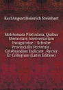 Meletemata Plotiniana, Quibus Memoriam Anniversariam Inauguratae .: Scholae Provincialis Portensis . Celebrandam Indicunt . Rector Et Collegium (Latin Edition) - Karl August Heinrich Steinhart