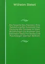 Die Sprache Des Traumes: Eine Darstellung Der Symbolik Und Deutung Des Traumes in Ihren Beziehungen Zur Kranken Und Gesunden Seele Fur Aerzte Und Psychologen (German Edition) - Wilhelm Stekel