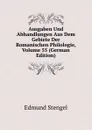 Ausgaben Und Abhandlungen Aus Dem Gebiete Der Romanischen Philologie, Volume 55 (German Edition) - Edmund Stengel