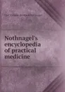 Nothnagel.s encyclopedia of practical medicine - Carl Wilhelm Hermann Nothnagel