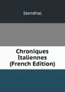 Chroniques Italiennes (French Edition) - Stendhal