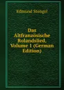 Das Altfranzosische Rolandslied, Volume 1 (German Edition) - Edmund Stengel