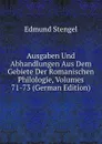 Ausgaben Und Abhandlungen Aus Dem Gebiete Der Romanischen Philologie, Volumes 71-73 (German Edition) - Edmund Stengel