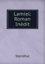 Lamiel: Roman Inedit - Stendhal