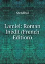 Lamiel: Roman Inedit (French Edition) - Stendhal