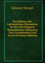 Vocalismus Des Lateinischen Elementes in Den Wichtigsten Romanischen Dialecten Von Graubunden Und Tyrol (German Edition) - Edmund Stengel