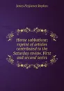 Horae sabbaticae; reprint of articles contributed to the Saturday review. First and second series - Stephen James Fitzjames