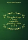 Life and writings of Turgot, comptroller-general of France 1774-6 - William Walker Stephens