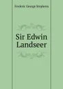 Sir Edwin Landseer - Frederic George Stephens