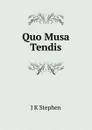 Quo Musa Tendis - J K Stephen