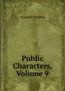 Public Characters, Volume 9 - Alexander Stephens
