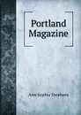 Portland Magazine - Ann Sophia Stephens