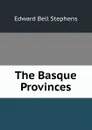 The Basque Provinces - Edward Bell Stephens