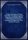 A True Narration of That Horrible Conspiracy Against King James and the Whole Parliament of England, Commonly Called the Gun-Powder Treason - Jacques-Auguste de Thou