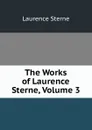 The Works of Laurence Sterne, Volume 3 - Sterne Laurence