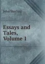 Essays and Tales, Volume 1 - John Sterling