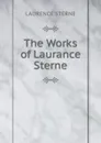 The Works of Laurance Sterne - Sterne Laurence