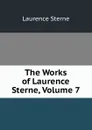 The Works of Laurence Sterne, Volume 7 - Sterne Laurence