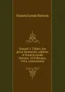 Samuel J. Tilden, the great Democrat; address of Francis Lynde Stetson, 10 February, 1914. (Annotated) - Francis Lynde Stetson