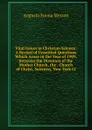 Vital Issues in Christian Science: A Record of Unsettled Questions Which Arose in the Year of 1909, Between the Directors of the Mother Church, the . Church of Christ, Scientist, New York Ci - Augusta Emma Stetson