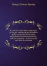 A treatise on the motor apparatus of the yes, embracing an exposition of the anomalies of the ocular adjustments and their treatment, with the anatomy . of the muscles and their accessories - George Thomas Stevens