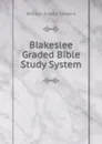 Blakeslee Graded Bible Study System - William Arnold Stevens