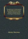 Thomas Hariot, the Mathematician, the Philosopher and the Scholar: Developed Chiefly from Dormant Materials, with Notices of His Associates, Including . Materials of the History of .ould Virginia.. - Henry Stevens