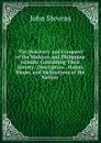 The Discovery and Conquest of the Molucco and Philippine Islands: Containing Their History . Description . Habits, Shape, and Inclinations of the Natives . - John Stevens