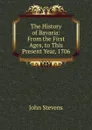 The History of Bavaria: From the First Ages, to This Present Year, 1706 - John Stevens