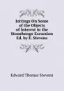 Jottings On Some of the Objects of Interest in the Stonehenge Excursion Ed. by E. Stevens. - Edward Thomas Stevens