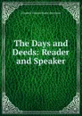 The Days and Deeds: Reader and Speaker - Elizabeth Shepard Butler Stevenson