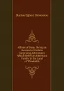 Affairs of State: Being an Account of Certain Surprising Adventures Which Befell an American Family in the Land of Windmills - Burton Egbert Stevenson