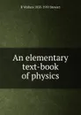 An elementary text-book of physics - R Wallace 1858-1910 Stewart