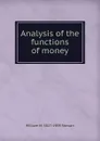 Analysis of the functions of money - William M. 1827-1909 Stewart