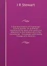 A Standard history of Champaign County Illinois: an authentic narrative of the past, with particular attention to the modern era in the commercial, . the people, with family lineage and memoirs - J R Stewart