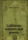 California sonnets and poems - Milton S Stewart